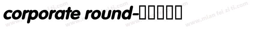 corporate round字体转换